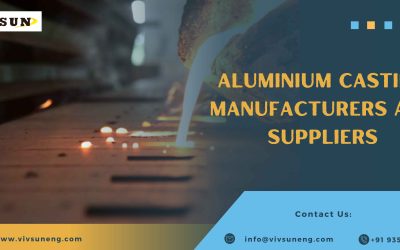 Potential Benefits of Aluminium Casting Manufacturer and Suppliers for Indian Business Industries