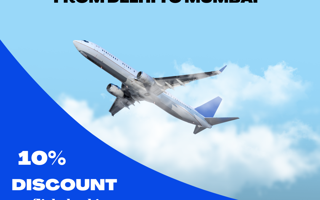 Benefits of Booking Cheap Flight Ticket for travelling from Delhi to Mumbai