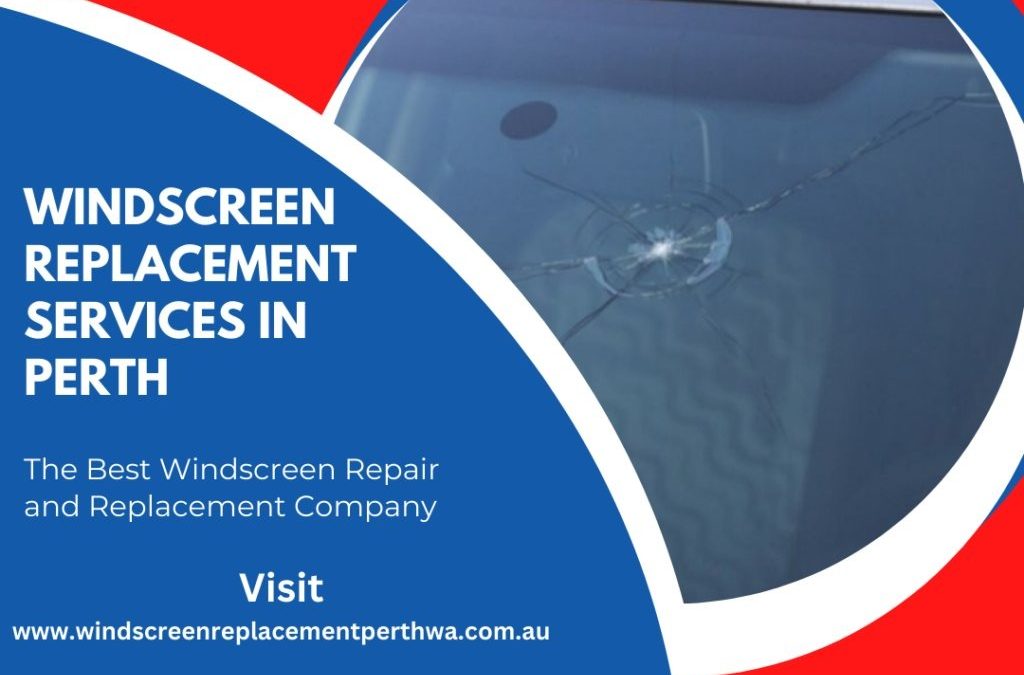 Crystal-Clear Fix with These Best Windscreen Replacement in Perth