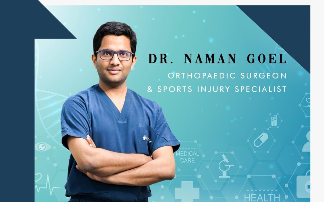 Dr. Naman Goel – The Best Arthroscopy Surgeon in Faridabad for Advanced Joint Care