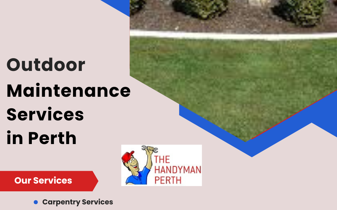 Comprehensive Guide to Outdoor Maintenance in Perth – Keep Your Property Looking Its Best